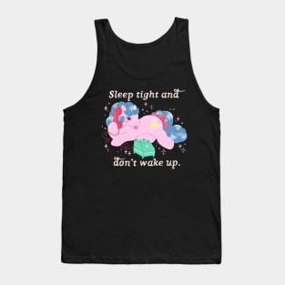 Sleep tight and don't wake up. Tank Top